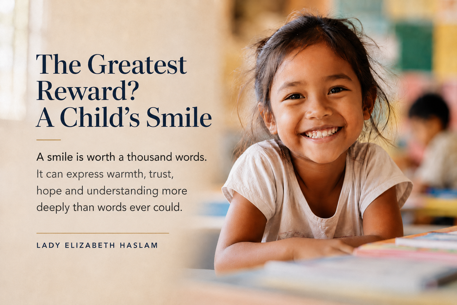 A smiling child, from the reflection The Greatest Reward? A Child's Smile by Lady Elizabeth Haslam