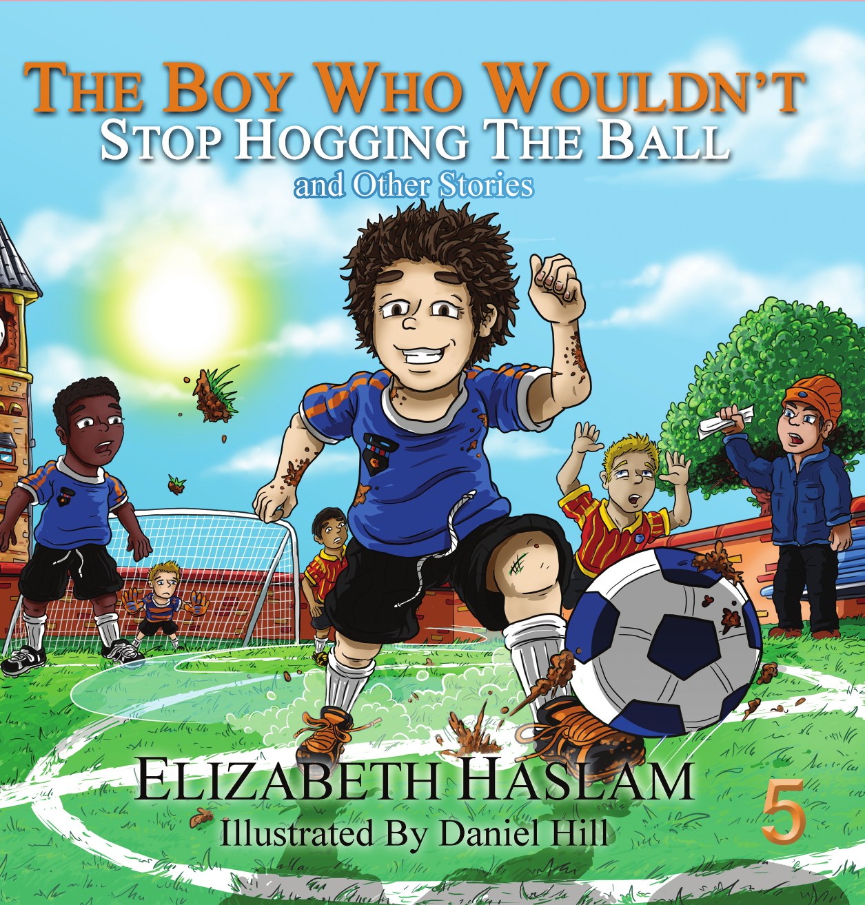 The Boy Who Wouldn't Stop Hogging The Ball, Book 5